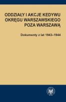 Okładka książki Oddziały i akcje Kedywu Okręgu Warszawskiego poza Warszawą