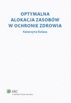 Okładka książki Optymalna alokacja zasobów w ochronie zdrowia