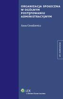 Okładka książki Organizacja społeczna w ogólnym postępowaniu administracyjnym