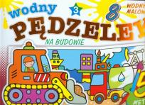 Okładka książki Pędzelek wodny - Na budowie