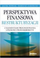 Okładka książki Perspektywa finansowa restrukturyzacji z elementami prognozowania upadłości przedsiębiorstw