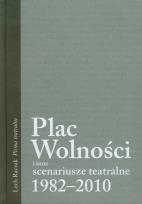 Okładka książki Plac Wolności i inne scenariusze teatralne 1982-2010