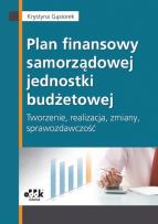 Okładka książki Plan finansowy samorządowej jednostki budżetowej tworzenie, realizacja, zmiany, sprawozdawczość