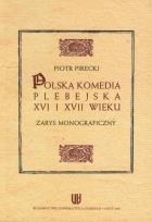 Okładka książki Polska komedia plebejska XVI i XVII wieku