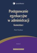Okładka książki Postępowanie egzekucyjne w administracji Komentarz