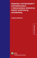 Okładka książki Prawne instrumenty zapobiegania i zwalczania korupcji przez kontrolę skarbową