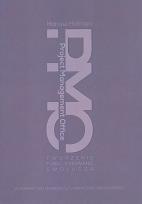 Okładka książki Project Management Office Tworzenie - Funkcjonowanie - Ewolucja