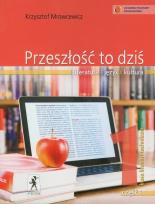 Okładka książki Przeszłość to dziś Podręcznik Część 1 Literatura język kultura