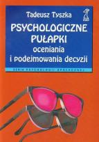 Okładka książki Psychologiczne pułapki oceniania i podejmowania decyzji