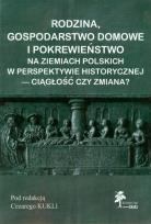 Opakowanie Rodzina, gospodarstwo domowe i pokrewieństwo na ziemiach polskich w perspektywie historycznej - ciągłość czy zmiana?