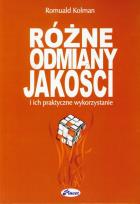 Okładka książki Różne odmiany jakości i ich praktyczne wykorzystanie