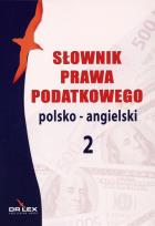 Okładka książki Słownik prawa podatkowego. Polsko-angielski 2