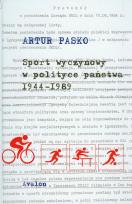 Okładka książki Sport wyczynowy w polityce państwa 1944-1989