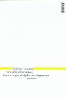 Opakowanie Style życia w komunikacji Komunikacyjna stratyfikacja społeczeństwa