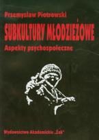 Okładka książki Subkultury młodzieżowe Aspekty psychospołeczne