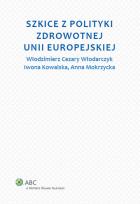Okładka książki Szkice z polityki zdrowotnej Unii Europejskiej