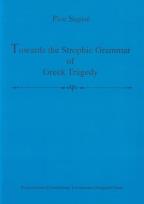 Okładka książki Towards the Strophic Grammar of Greek Tragedy