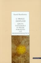 Okładka książki U progu eksplozji Kryzys tożsamości w prozie pokolenia lat siedemdziesiątych