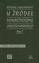 Okładka książki U źródeł monastycyzmu chrześcijańskiego Tom 1