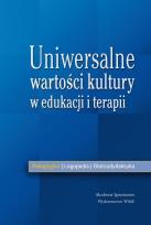 Okładka książki Uniwersalne wartości kultury w edukacji i terapii