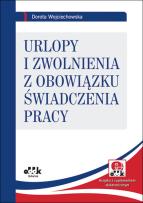 Okładka książki Urlopy i zwolnienia z obowiązku świadczenia pracy