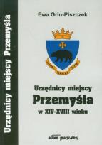 Okładka książki Urzędnicy miejscy Przemyśla w XIV-XVIII wieku