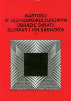 Okładka książki Wartości w językowo-kulturowym obrazie świata Słowian i ich sąsiadów