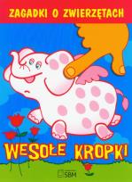 Okładka książki Wesołe kropki - Zagadki o zwierzętach SBM