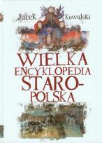 Okładka książki Wielka Encyklopedia Staropolska