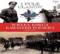 Okładka książki Wielka Księga Kawalerii Polskiej 1918-1939 - 1. Pułk Ułanów Krechowieckich