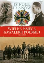 Okładka książki Wielka Księga Kawalerii Polskiej 1918-1939 - 12. Pułk Ułanów Podolskich
