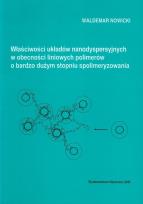 Okładka książki Właściwości układów nanodyspersyjnych w obecności liniowych polimerów o bardzo dużym stopniu spolimeryzowania