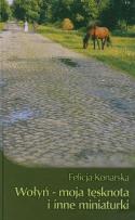 Okładka książki Wołyń moja tęsknota i inne miniaturki