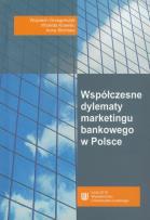 Okładka książki Współczesne dylematy marketingu bankowego w Polsce