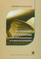 Okładka książki Wychowanie do czytelnictwa uczniów szkół powszechnych w Drugiej Rzeczypospolitej