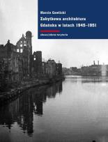 Okładka książki Zabytkowa architektura Gdańska w latach 1945-1951
