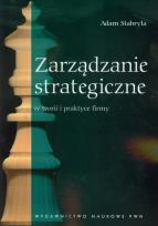 Okładka książki Zarządzanie strategiczne w teorii i praktyce firmy