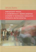 Okładka książki Zarządzanie wiedzą o zagrożeniach i bezpieczeństwie uczniów w rozwijaniu szkolnych systemów bezpieczeństwa