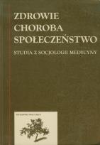 Okładka książki Zdrowie choroba społeczństwo