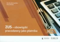 Okładka książki ZUS obowiązki pracodawcy jako płatnika 2013