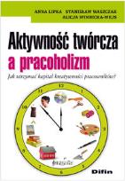 Okładka książki Aktywność twórcza a pracoholizm