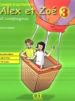 Okładka książki Alex Et Zoe 3 Cahier d'activites  CLE