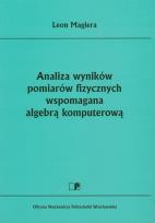 Okładka książki Analiza wyników pomiarów fizycznych wspomagana algebrą komputerową