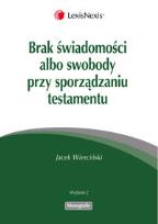 Okładka książki Brak świadomości albo swobody przy sporządzaniu testamentu
