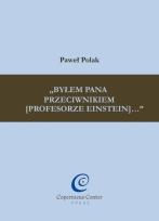 Okładka książki Byłem Pana przeciwnikiem [profesorze Einstein]...