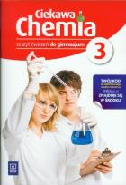 Okładka książki Chemia GIM Ciekawa chemia 3 ćw. w.2013 WSIP