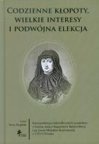 Okładka książki Codzienne kłopoty wielkie interesy i podwójna elekcja
