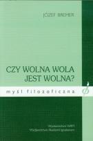 Okładka książki Czy wolna wola jest wolna?