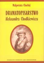 Okładka książki Dramatopisarstwo Aleksandra Chodkiewicza