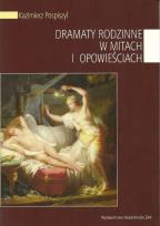 Okładka książki Dramaty rodzinne w mitach i opowieściach